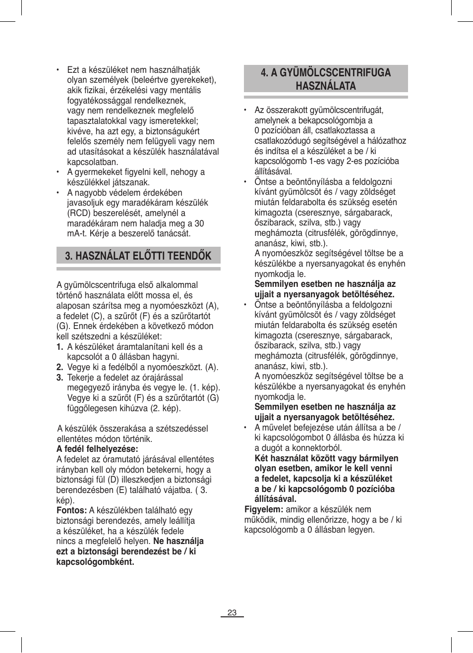 A gyümölcscentrifuga használata, Használat előtti teendők | Fagor LC-320 User Manual | Page 24 / 42