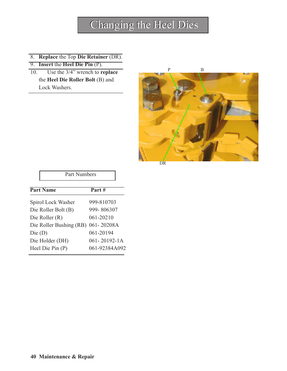 Changing the heel dies | Hawk Industries Hawkjaw Sr. 100K-2GSR M100K Serial Numbers 141 to 200 User Manual | Page 42 / 215