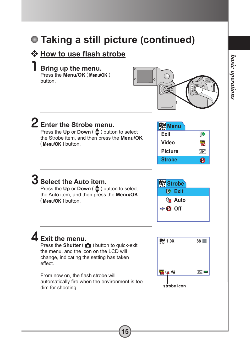 Taking a still picture ( continued), How to use flash strobe, Taking a still picture (continued) | How to use ﬂash strobe, Basic operations 15, Bring up the menu, Enter the strobe menu | AIPTEK Pocket DV 5300 User Manual | Page 16 / 57