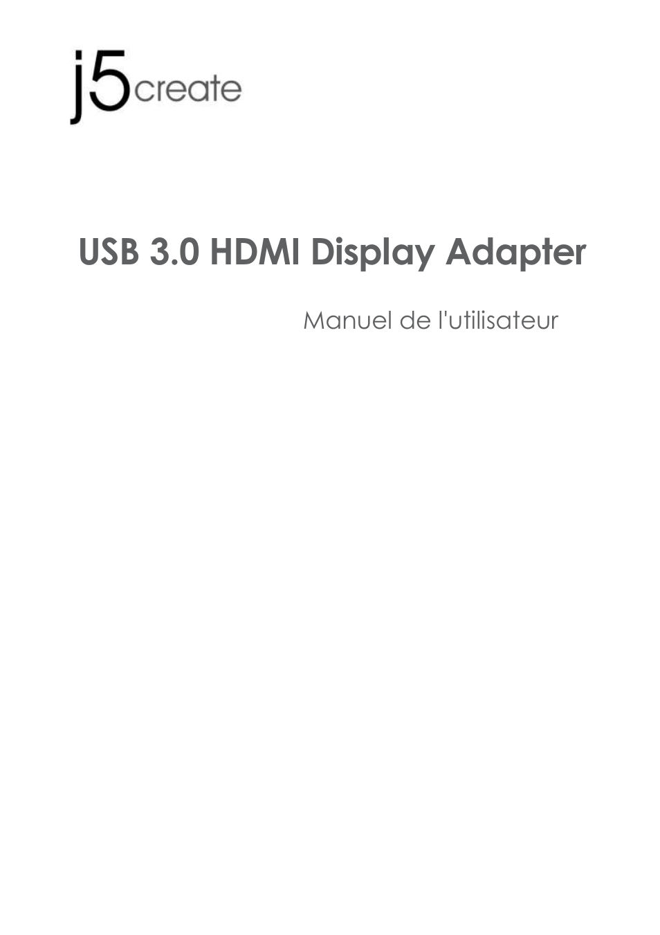 Jua350_manual_french_130520, Manuel de l'utilisateur, Usb 3.0 hdmi display adapter | j5 create JUA350 - USB 3.0 HDMI Display Adapter User Manual | Page 57 / 425
