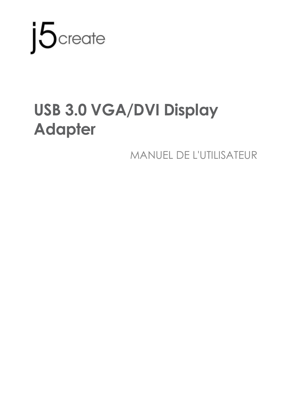 Jua310.330_manual_french_130517, Manuel de l'utilisateur, Usb 3.0 vga/dvi display adapter | j5 create JUA310 - USB 3.0 VGA Display Adapter User Manual | Page 60 / 413
