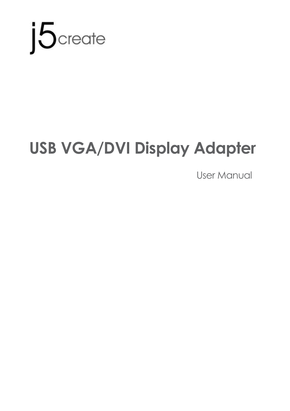 Jua210.230_manual_english_20121120, User manual, Usb vga/dvi display adapter | j5 create JUA210 - USB 2.0 VGA Display Adapter User Manual | Page 2 / 444