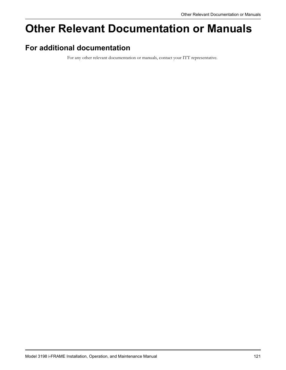 Other relevant documentation or manuals, For additional documentation, Or additional documentation | Goulds Pumps 3198 i-FRAME - IOM User Manual | Page 123 / 126