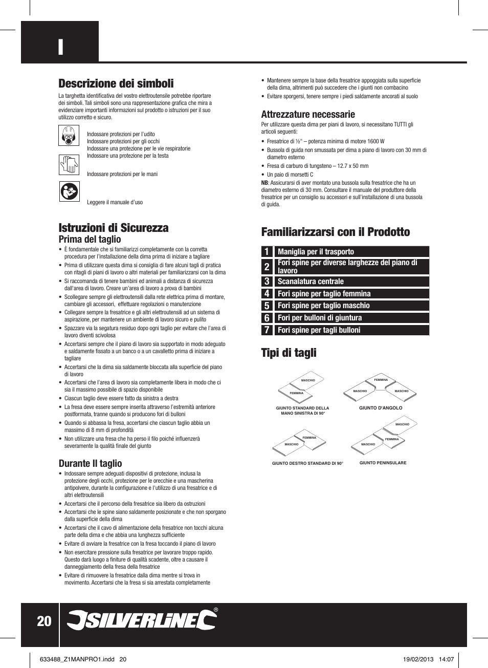 Istruzioni di sicurezza, Familiarizzarsi con il prodotto tipi di tagli, Descrizione dei simboli | Prima del taglio, Durante il taglio, Attrezzature necessarie | Silverline Worktop Jig User Manual | Page 21 / 28