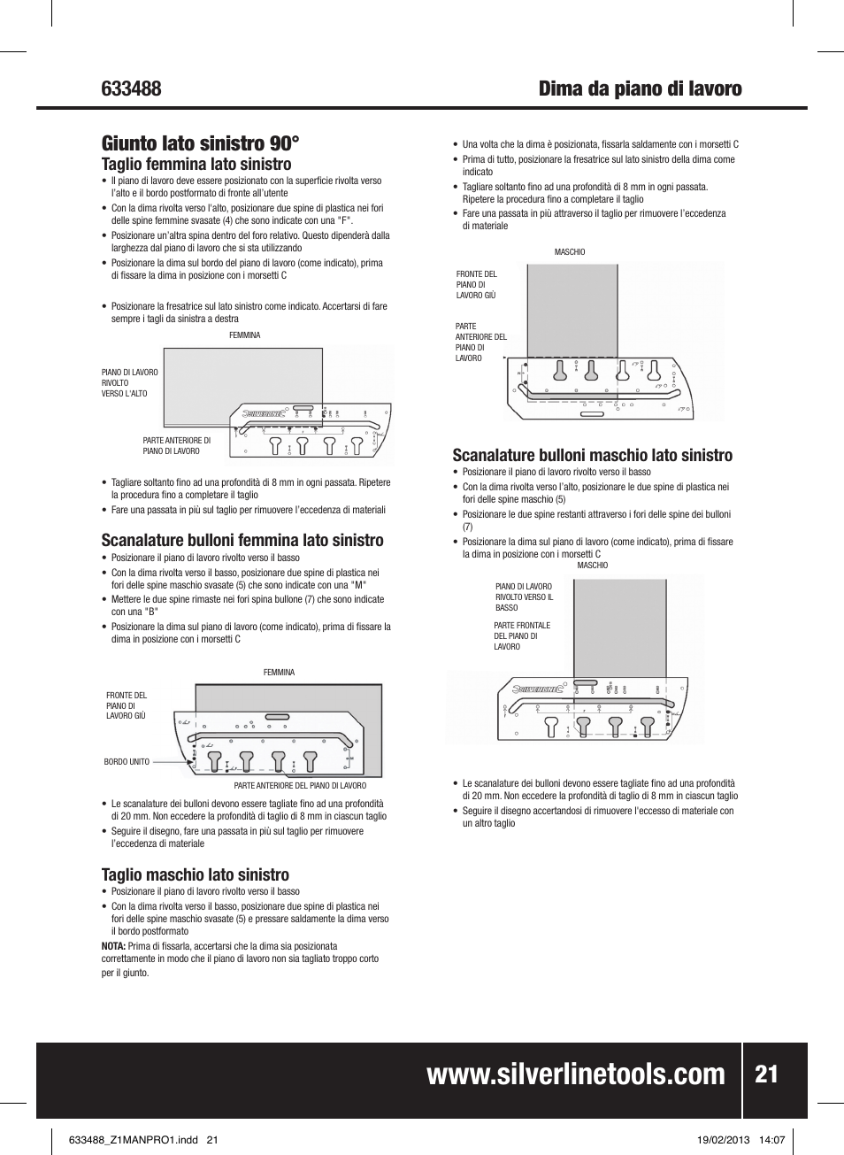 Giunto lato sinistro 90, Scanalature bulloni maschio lato sinistro, Taglio femmina lato sinistro | Scanalature bulloni femmina lato sinistro, Taglio maschio lato sinistro | Silverline Worktop Jig User Manual | Page 22 / 28