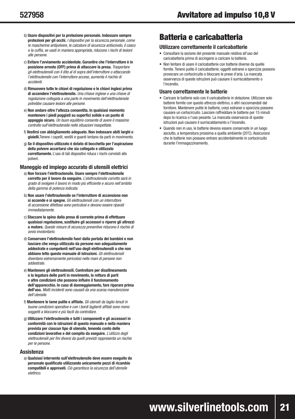 Batteria e caricabatteria, Maneggio ed impiego accurato di utensili elettrici, Assistenza | Utilizzare correttamente il caricabatterie, Usare correttamente le batterie | Silverline 10.8V Twin Pack User Manual | Page 50 / 56