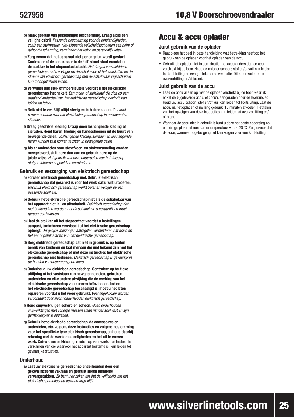 Accu & accu oplader, Gebruik en verzorging van elektrisch gereedschap, Onderhoud | Juist gebruik van de oplader, Juist gebruik van de accu | Silverline 10.8V Twin Pack User Manual | Page 54 / 56