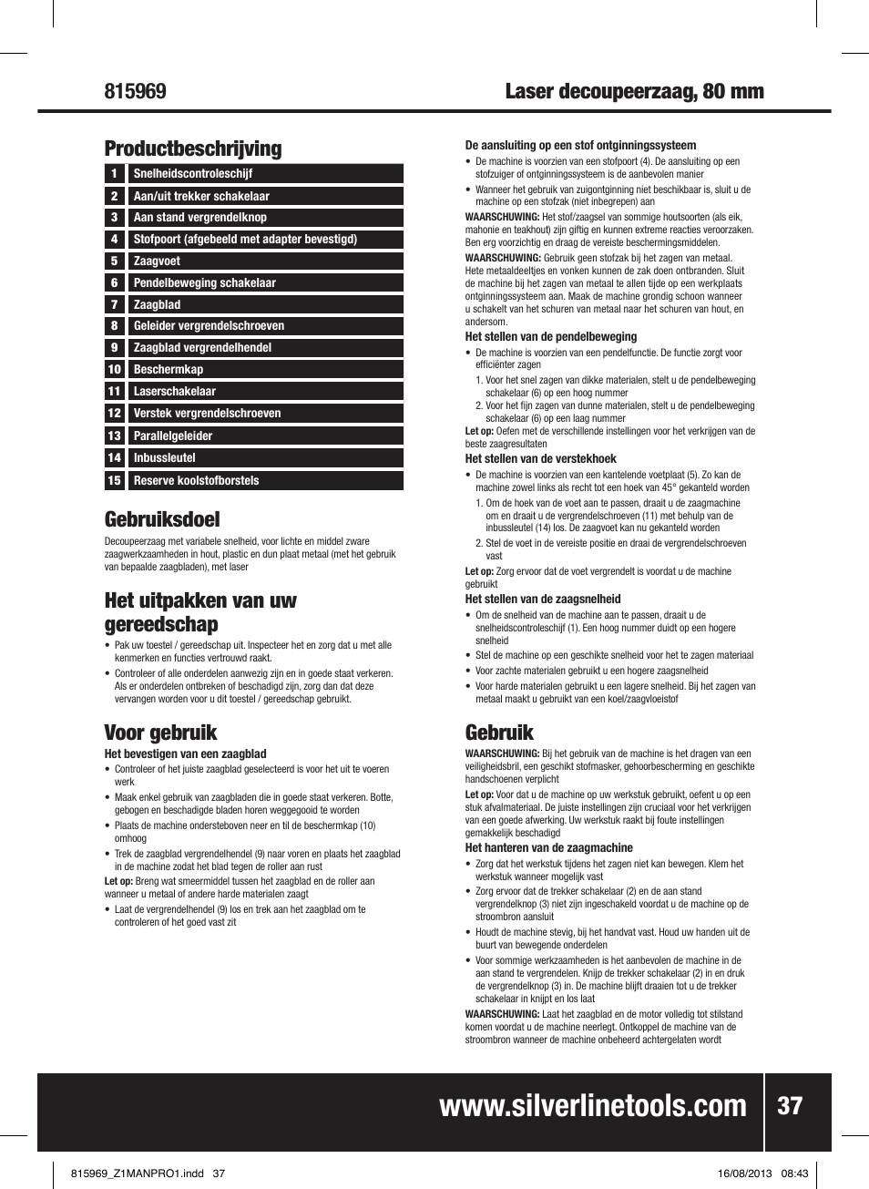 Productbeschrijving gebruiksdoel, Het uitpakken van uw gereedschap, Voor gebruik | Gebruik | Silverline 710W Laser Jigsaw User Manual | Page 38 / 40