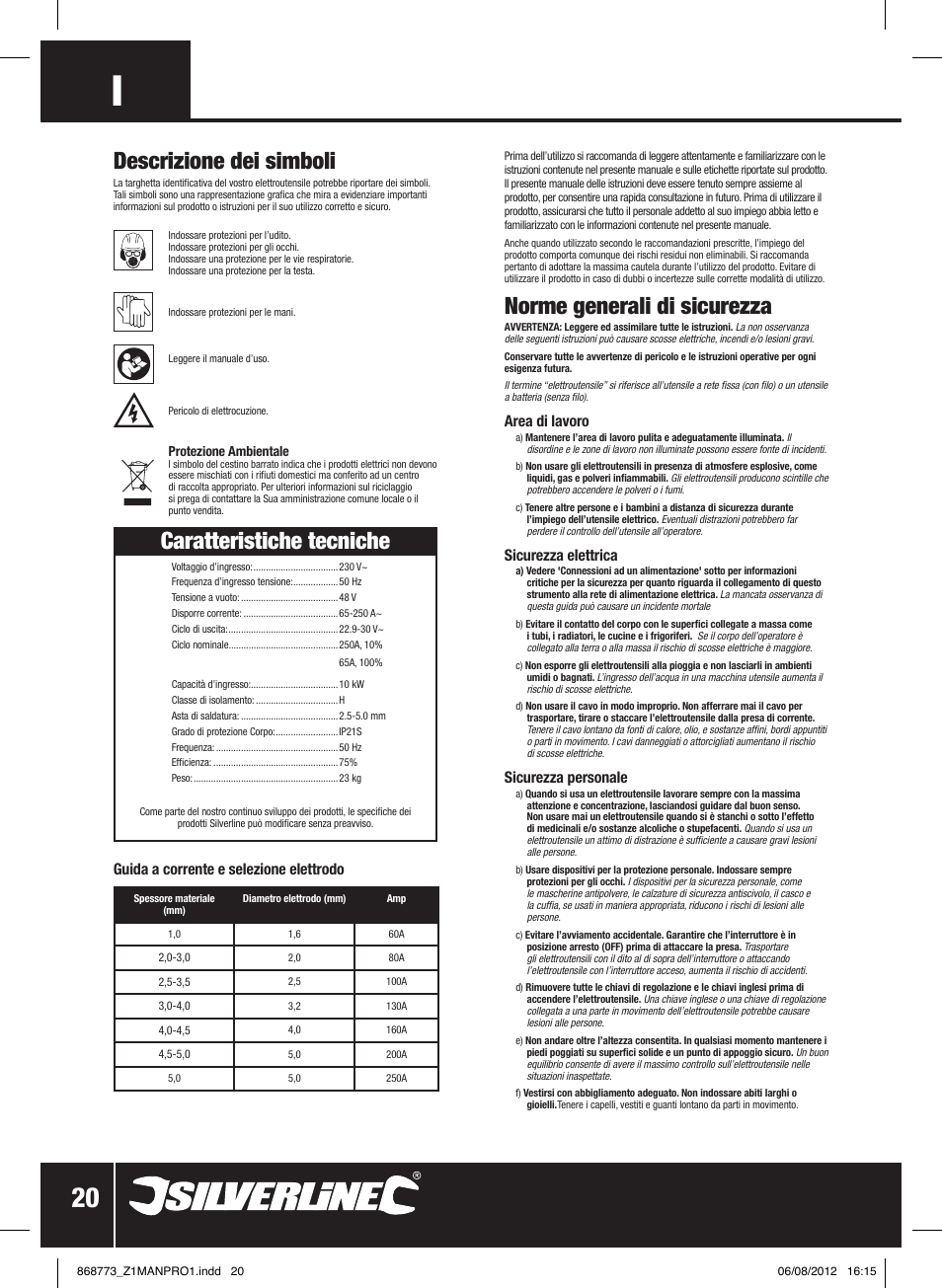 Norme generali di sicurezza, Descrizione dei simboli, Caratteristiche tecniche | Area di lavoro, Sicurezza elettrica, Sicurezza personale, Guida a corrente e selezione elettrodo | Silverline 250A Arc Welder User Manual | Page 21 / 28