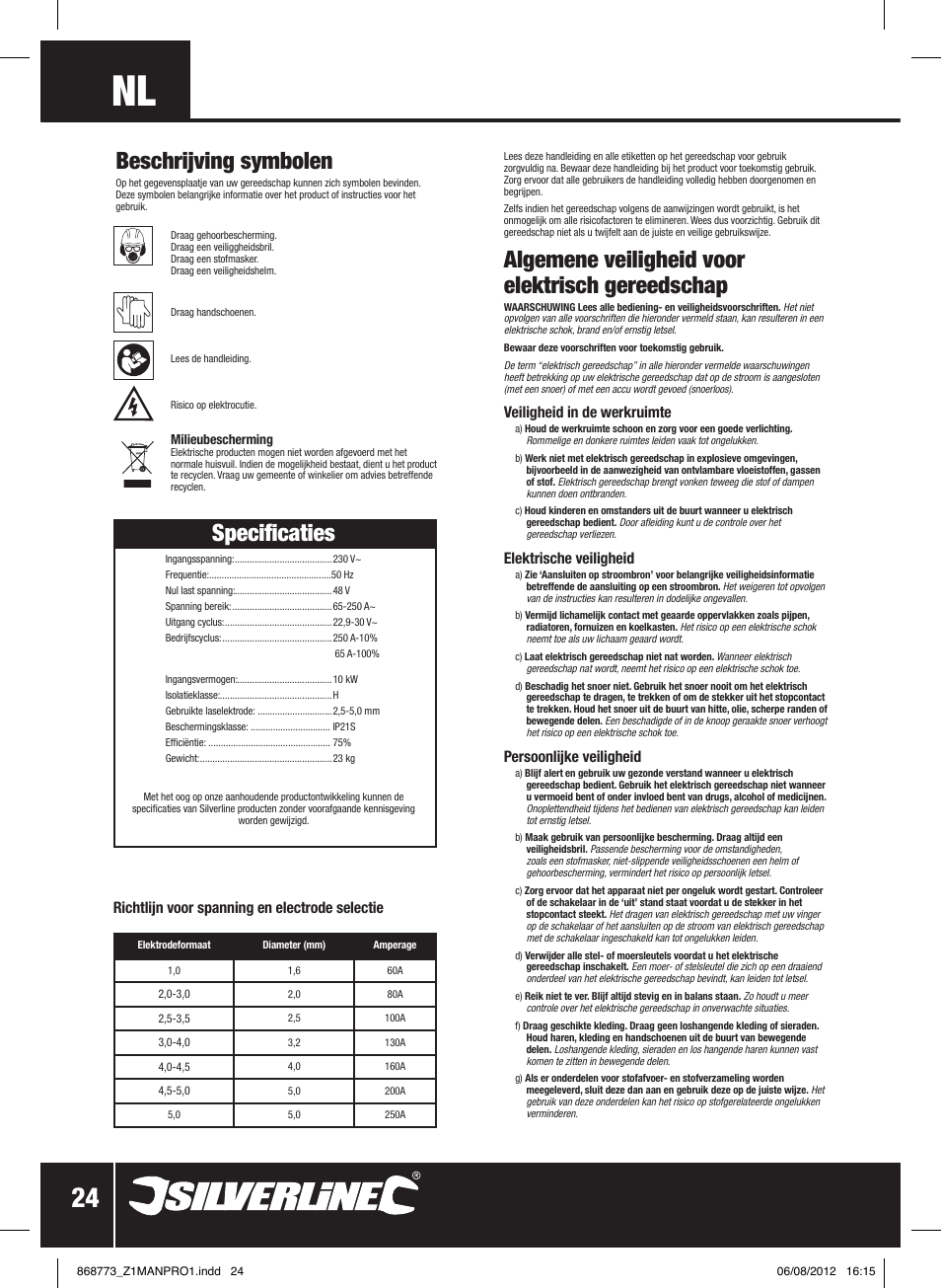 Algemene veiligheid voor elektrisch gereedschap, Specificaties, Beschrijving symbolen | Veiligheid in de werkruimte, Elektrische veiligheid, Persoonlijke veiligheid, Richtlijn voor spanning en electrode selectie | Silverline 250A Arc Welder User Manual | Page 25 / 28