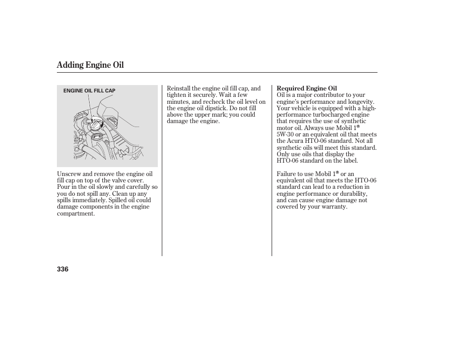 Adding engine oil | Acura 2009 RDX User Manual | Page 342 / 434