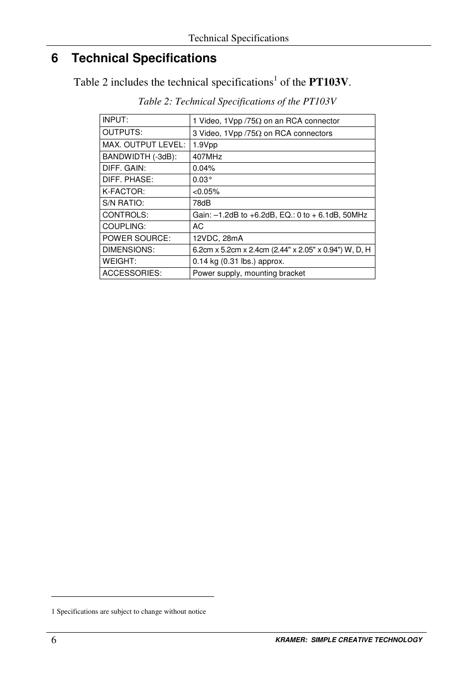 6 technical specifications, Table 2 includes the technical specifications, Of the pt103v | Technical specifications, Table 2: technical specifications of the pt103v | Kramer Electronics PT-103V User Manual | Page 8 / 10