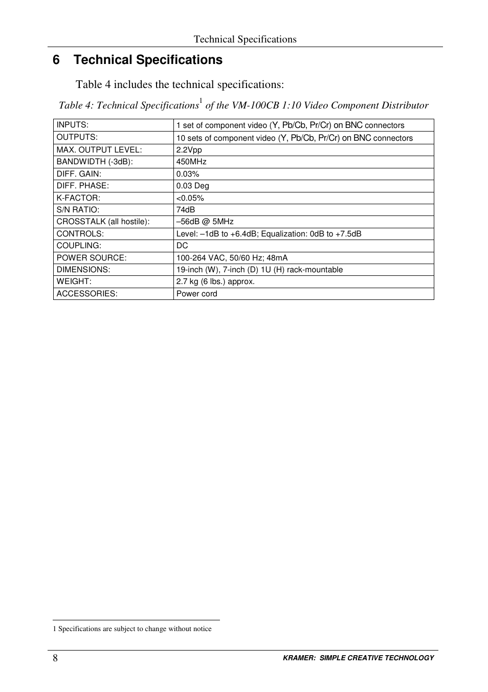 6 technical specifications, Table 4 includes the technical specifications, Technical specifications | Table 4: technical specifications | Kramer Electronics VM-100CB User Manual | Page 10 / 12