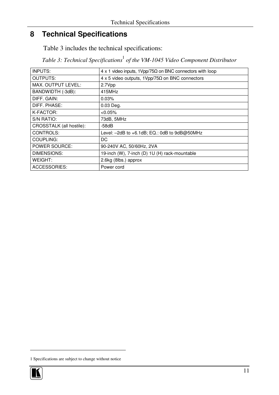 8 technical specifications, Table 3 includes the technical specifications, Technical specifications | Table 3: technical specifications, Of the vm-1045 video component distributor | Kramer Electronics VM-1045 User Manual | Page 13 / 15