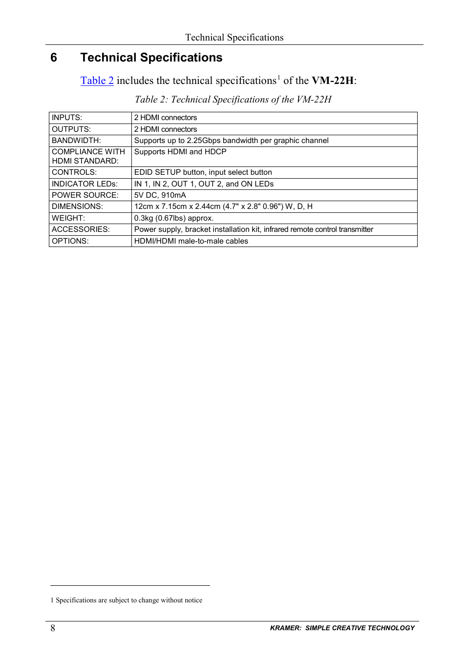 6 technical specifications, Technical specifications, Table 2: technical specifications of the vm-22h | 6technical specifications, Table 2 includes the technical specifications, Of the vm-22h | Kramer Electronics VM-22H User Manual | Page 10 / 12