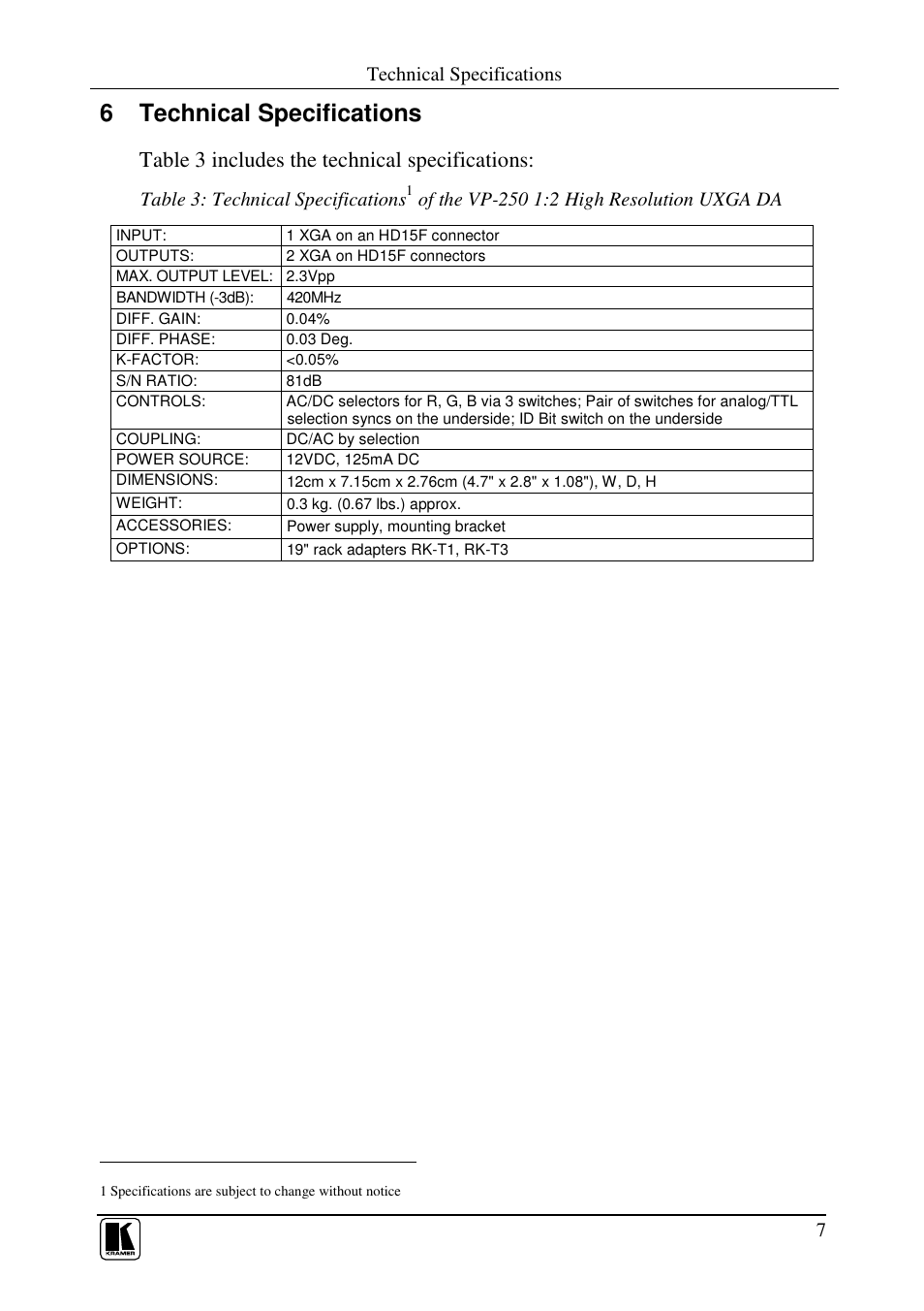 6 technical specifications, Table 3 includes the technical specifications, Technical specifications | Table 3: technical specifications | Kramer Electronics VP-250 User Manual | Page 9 / 11