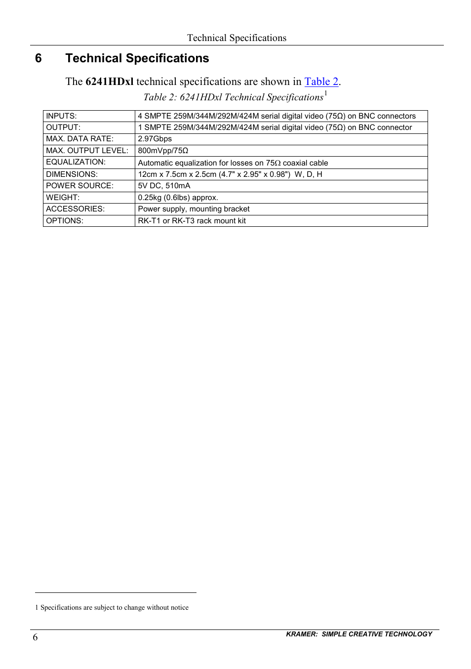 6 technical specifications, Technical specifications, Table 2: 6241hdxl technical specifications | 6technical specifications | Kramer Electronics 6241HDxl User Manual | Page 8 / 10