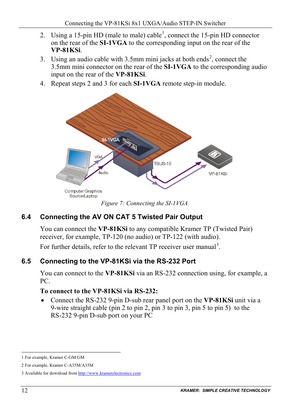 4 connecting the av on cat 5 twisted pair output, 5 connecting to the vp-81ksi via the rs232 port, Connecting the av on cat 5 twisted pair output | Connecting to the vp-81ksi via the rs-232 port, Figure 7: connecting the si-1vga, Figure 7 | Kramer Electronics VP-81KSi User Manual | Page 16 / 51