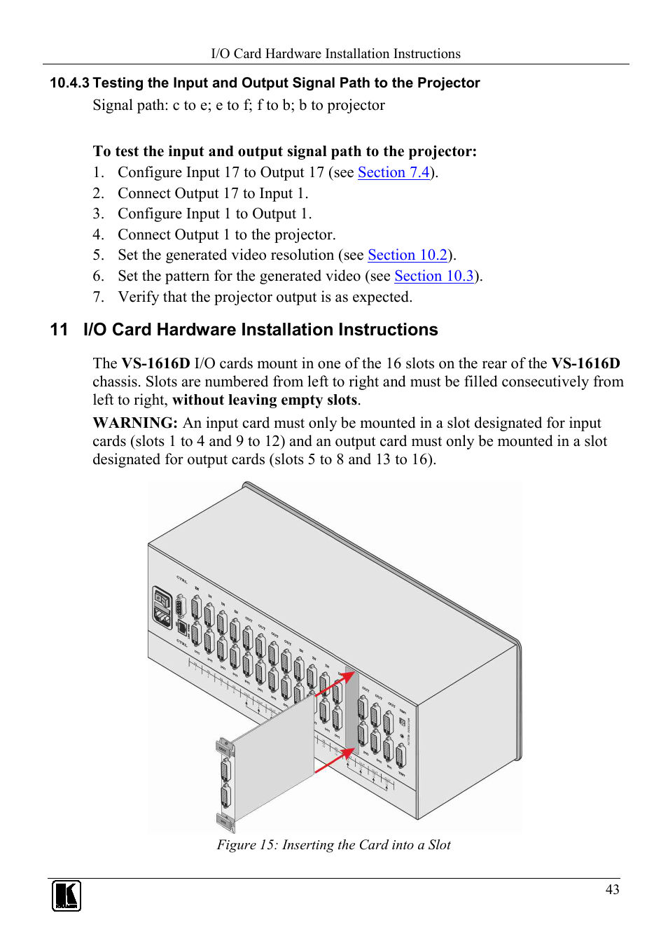 11 i/o card hardware installation instructions, I/o card hardware installation instructions, Figure 15: inserting the card into a slot | Kramer Electronics VS-1616D User Manual | Page 47 / 70