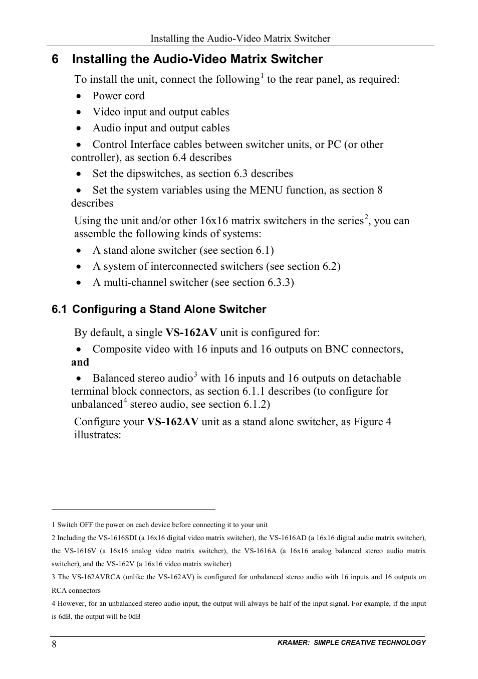 6 installing the audio-video matrix switcher, 1 configuring a stand alone switcher, Installing the audio-video matrix switcher | Configuring a stand alone switcher | Kramer Electronics VS-162AVRCA User Manual | Page 12 / 53