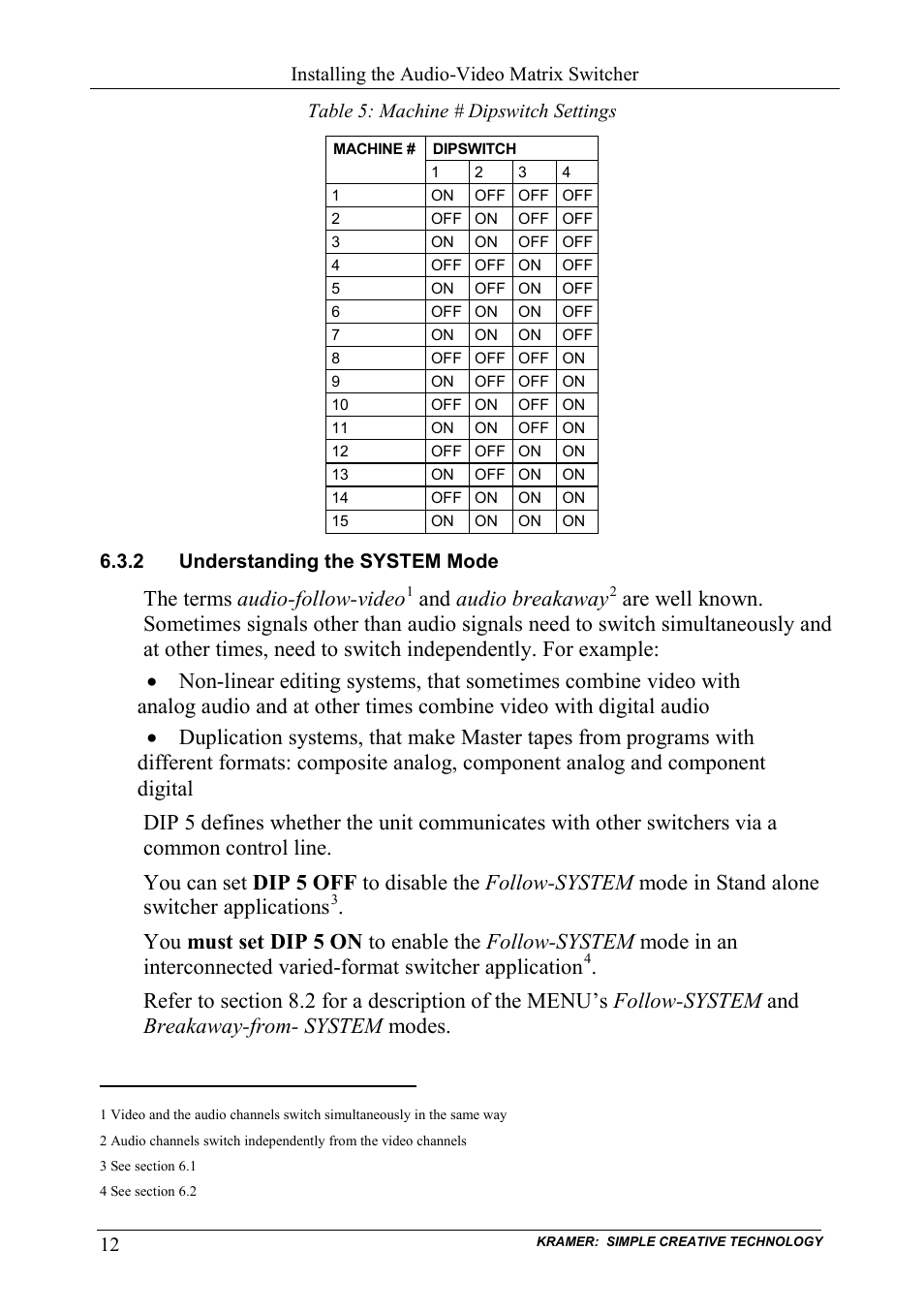 2 understanding the system mode, Understanding the system mode, Table 5: machine # dipswitch settings | Ee table 5 i, Table 5, The terms audio-follow-video, And audio breakaway | Kramer Electronics VS-162AVRCA User Manual | Page 16 / 53
