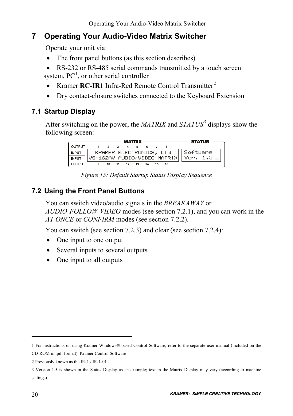 7 operating your audio-video matrix switcher, 1 startup display, 2 using the front panel buttons | Operating your audio-video matrix switcher, Startup display, Using the front panel buttons, Figure 15: default startup status display sequence | Kramer Electronics VS-162AVRCA User Manual | Page 24 / 53