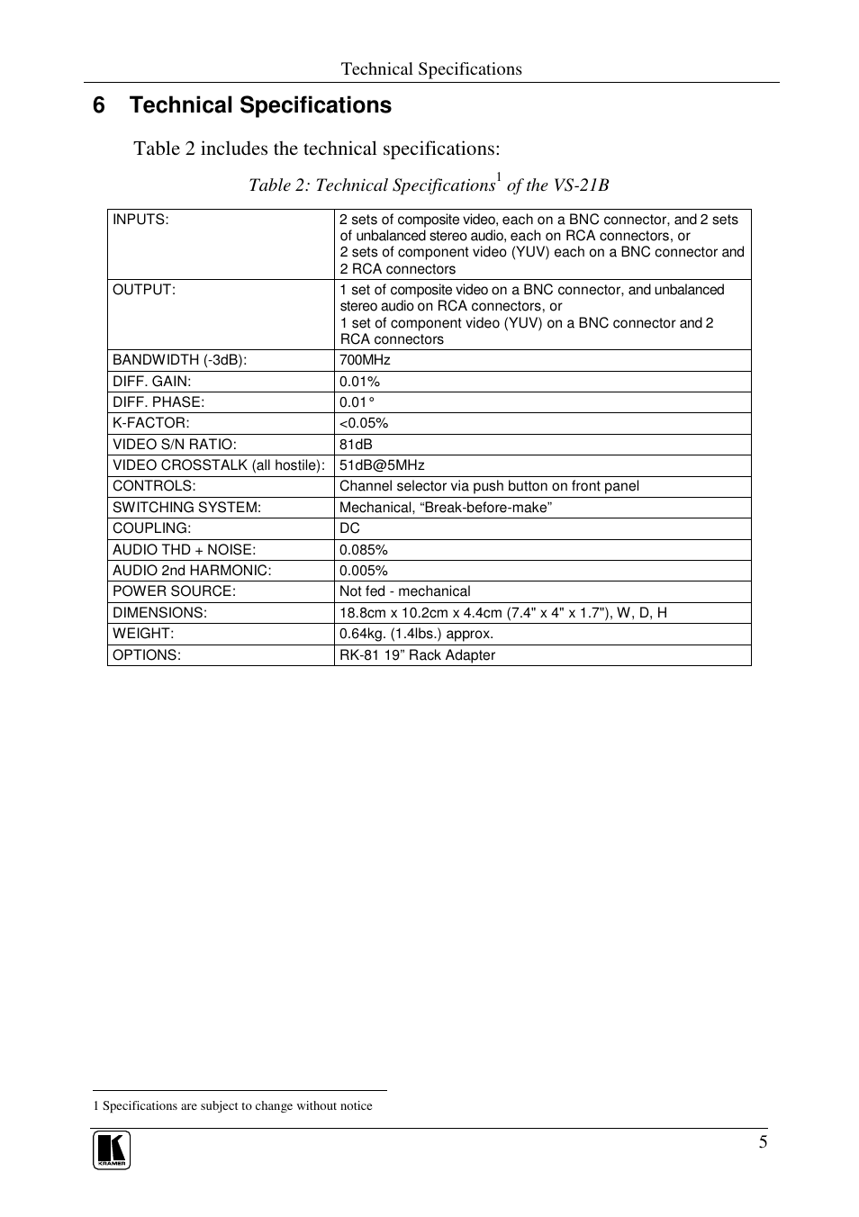 6 technical specifications, Table 2 includes the technical specifications, Technical specifications | Table 2: technical specifications, Of the vs-21b | Kramer Electronics VS-21B User Manual | Page 7 / 9