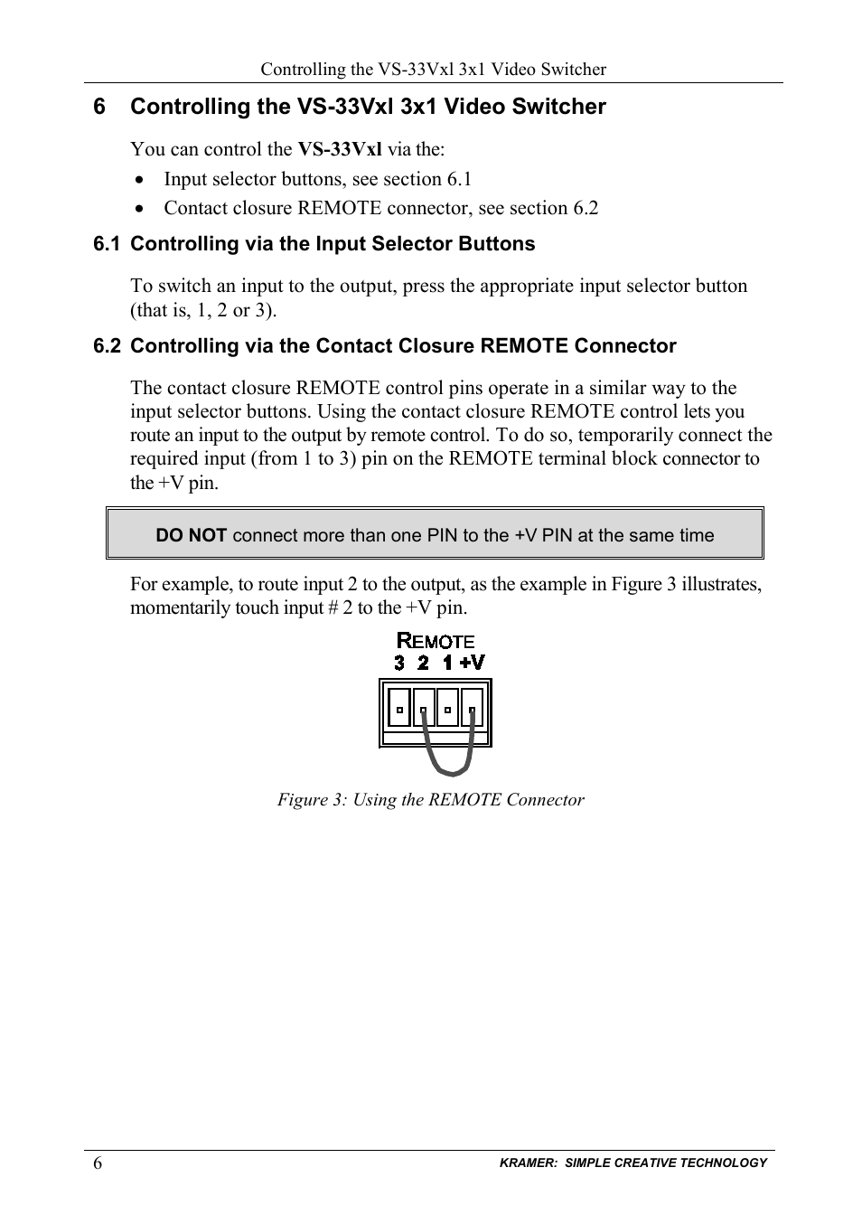 6 controlling the vs33vxl 3x1 video switcher, 1 controlling via the input selector buttons, Controlling the vs-33vxl 3x1 video switcher | Controlling via the input selector buttons, Figure 3: using the remote connector | Kramer Electronics VS-33Vxl User Manual | Page 8 / 11