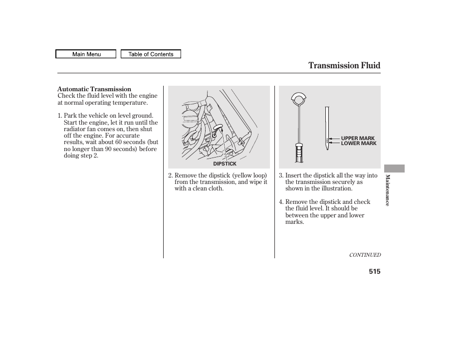 Automatic transmission fluid dipstick, Transmission fluid | Acura 2011 TL User Manual | Page 518 / 614