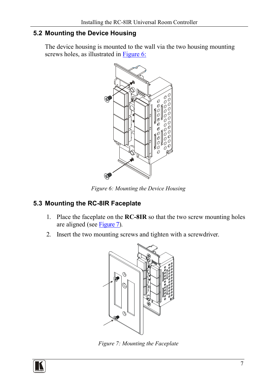 2 mounting the device housing, 3 mounting the rc-8ir faceplate, Mounting the device housing | Mounting the rc-8ir faceplate, Figure 6: mounting the device housing, Figure 7: mounting the faceplate | Kramer Electronics RC-8iR User Manual | Page 10 / 20