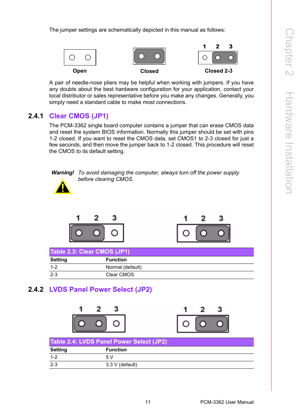 1 clear cmos (jp1), Table 2.3: clear cmos (jp1), 2 lvds panel power select (jp2) | Table 2.4: lvds panel power select (jp2), Clear cmos (jp1) table 2.3: clear cmos (jp1), Chapter 2 h ardware installation | Advantech PCM-3362 User Manual | Page 19 / 88