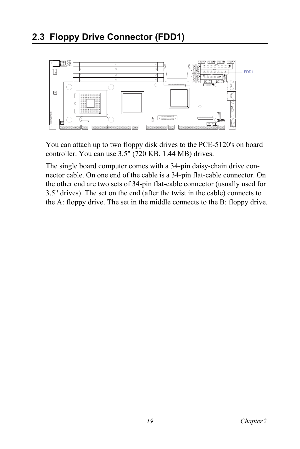 3 floppy drive connector (fdd1), Floppy drive connector (fdd1), 19 chapter 2 | Advantech PCE-5120 User Manual | Page 35 / 122
