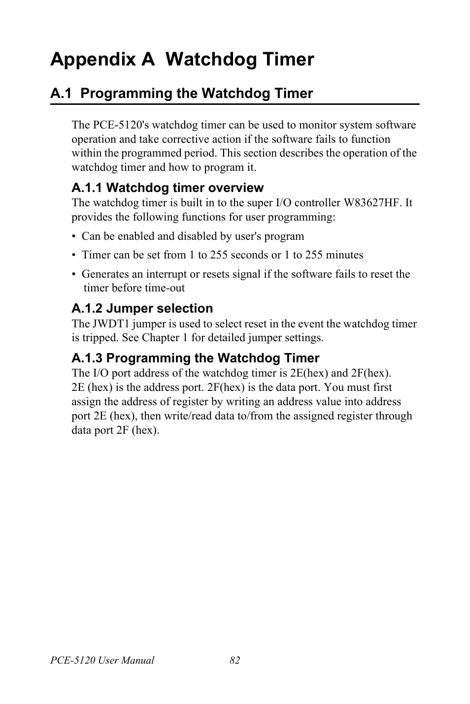 Appendix a watchdog timer, A.1 programming the watchdog timer, A.1.1 watchdog timer overview | A.1.2 jumper selection, A.1.3 programming the watchdog timer, Programming the watchdog timer | Advantech PCE-5120 User Manual | Page 98 / 122