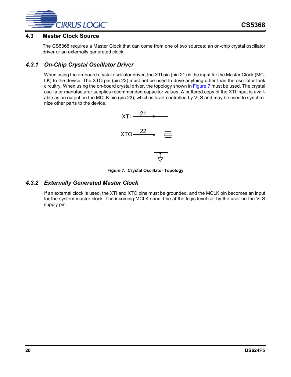 3 master clock source, 1 on-chip crystal oscillator driver, Figure 7. crystal oscillator topology | 2 externally generated master clock, Cs5368 | Cirrus Logic CS5368 User Manual | Page 20 / 42