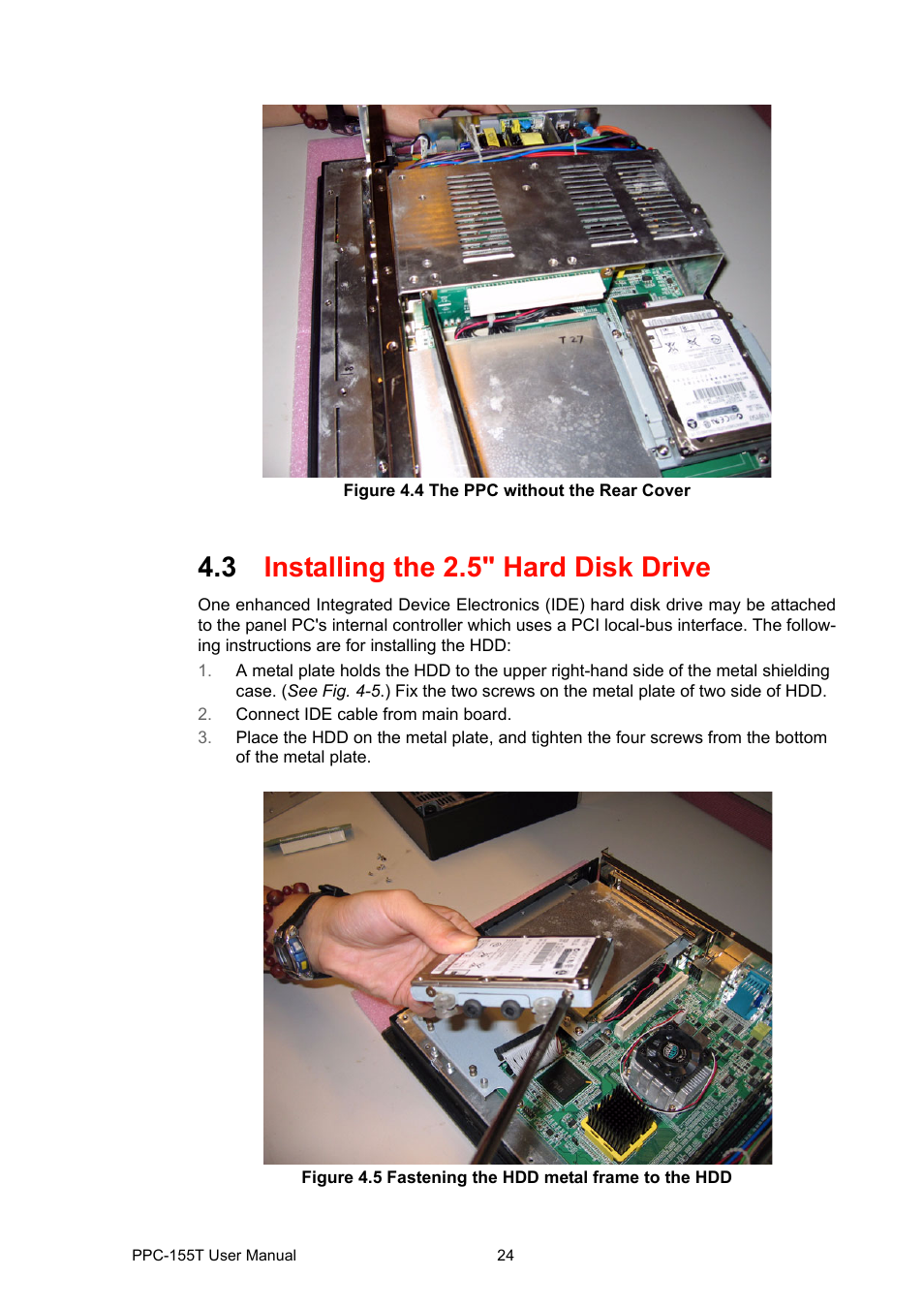 Figure 4.4 the ppc without the rear cover, 3 installing the 2.5" hard disk drive, Figure 4.4 | The ppc without the rear cover, Installing the 2.5" hard disk drive figure 4.5, Fastening the hdd metal frame to the hdd | Advantech PPC-155T User Manual | Page 36 / 68