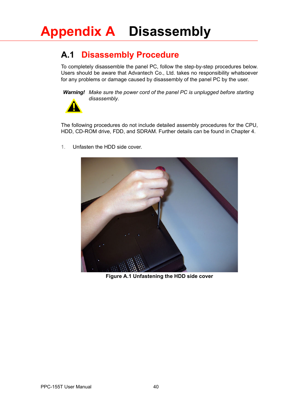 Appendix a disassembly, A.1 disassembly procedure, Figure a.1 unfastening the hdd side cover | Appendix a, Disassembly | Advantech PPC-155T User Manual | Page 52 / 68