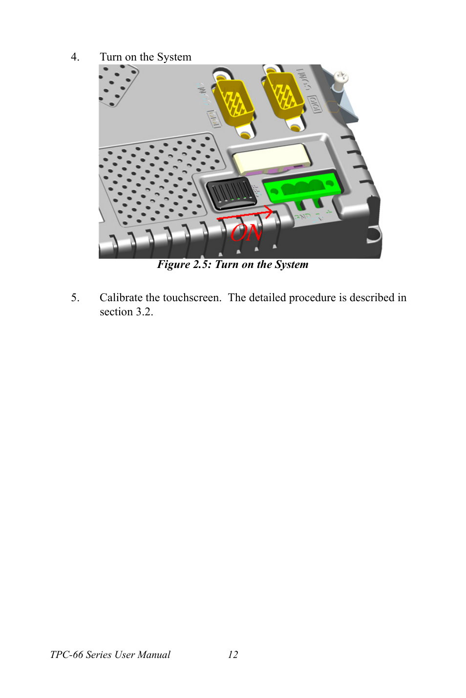 Figure 2.5: turn on the system, Figure 2.5:turn on the system | Advantech Intel XScale PXA Touch Panel Computer TPC-66 Series User Manual | Page 24 / 76