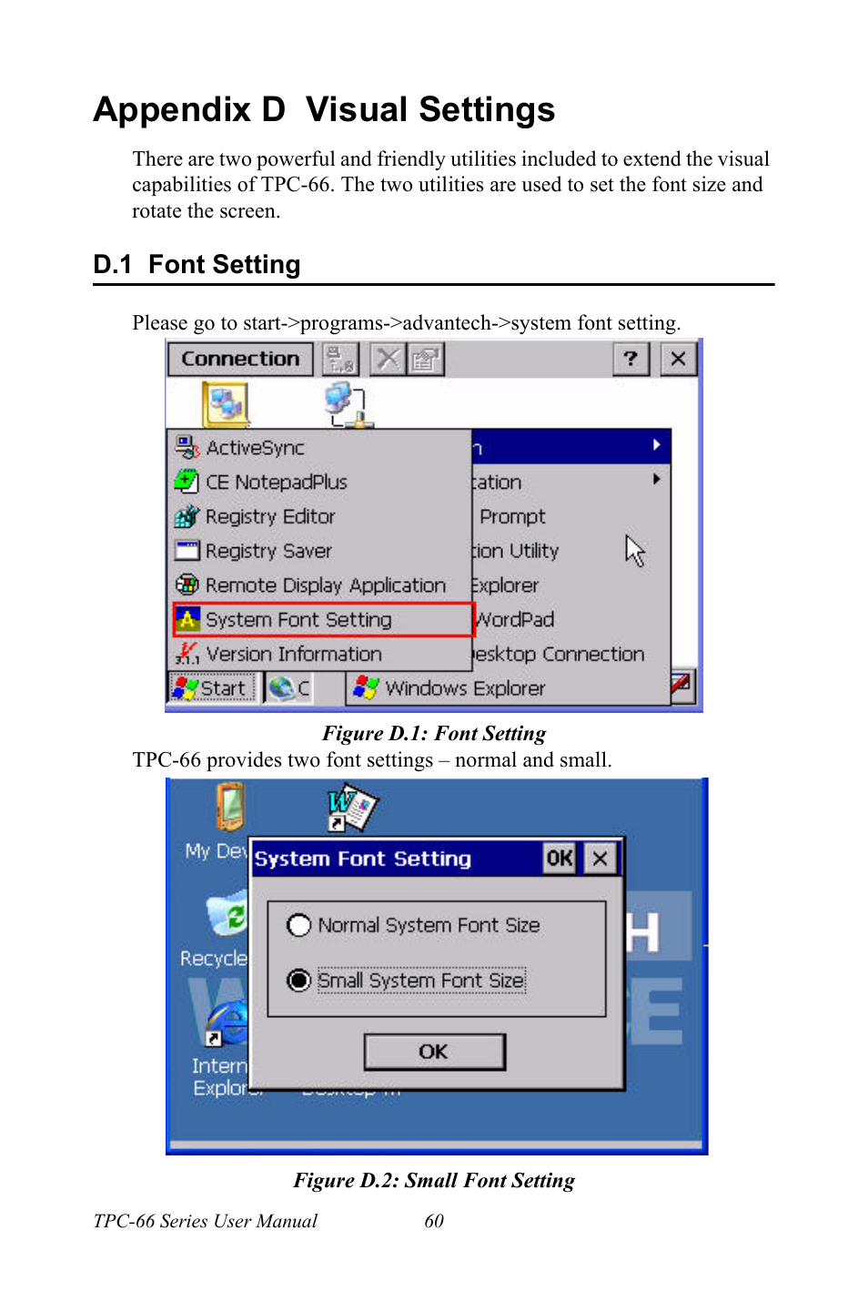 Appendix d visual settings, D.1 font setting, Figure d.1: font setting | Figure d.2: small font setting, Font setting | Advantech Intel XScale PXA Touch Panel Computer TPC-66 Series User Manual | Page 72 / 76