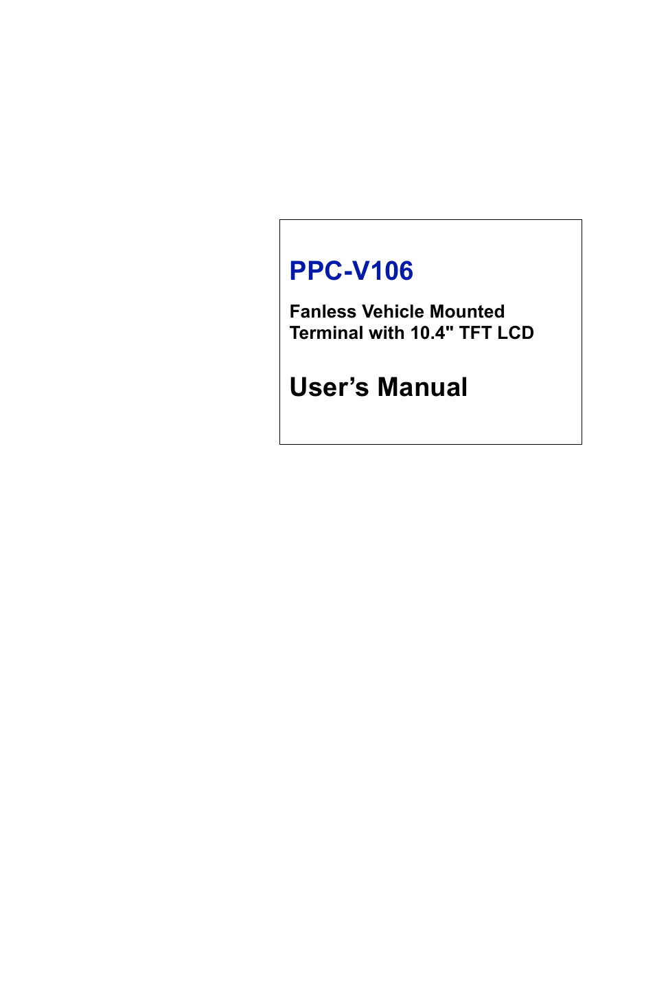 Advantech Vechicle Mounted Terminal PPC-V106 User Manual | 78 pages