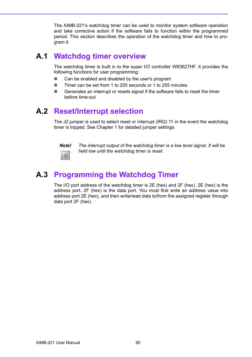 A.1 watchdog timer overview, A.2 reset/interrupt selection, A.3 programming the watchdog timer | Watchdog timer overview, Reset/interrupt selection, Programming the watchdog timer | Advantech Industrial Mini-ITX Motherboard with DDR2/Dual GbE/PCI AIMB-221 User Manual | Page 100 / 108