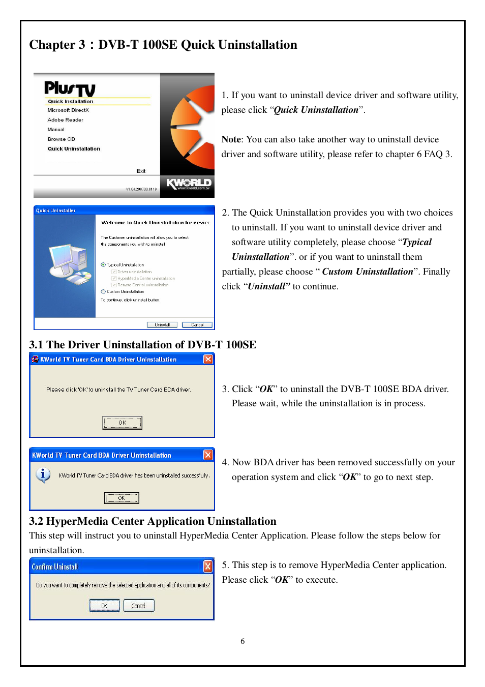 Chapter 3 ： ： ： ： dvb-t 100se quick uninstallation | KWorld KW-DVB-T 100SE User Manual | Page 6 / 9