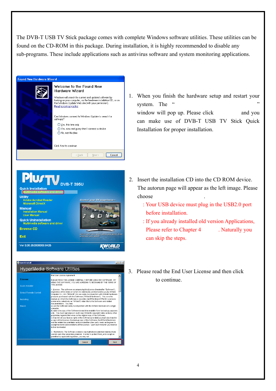 Chapter 2 : dvb-t usb tv stick quick installation | KWorld DVB-T 395U User Manual | Page 4 / 7