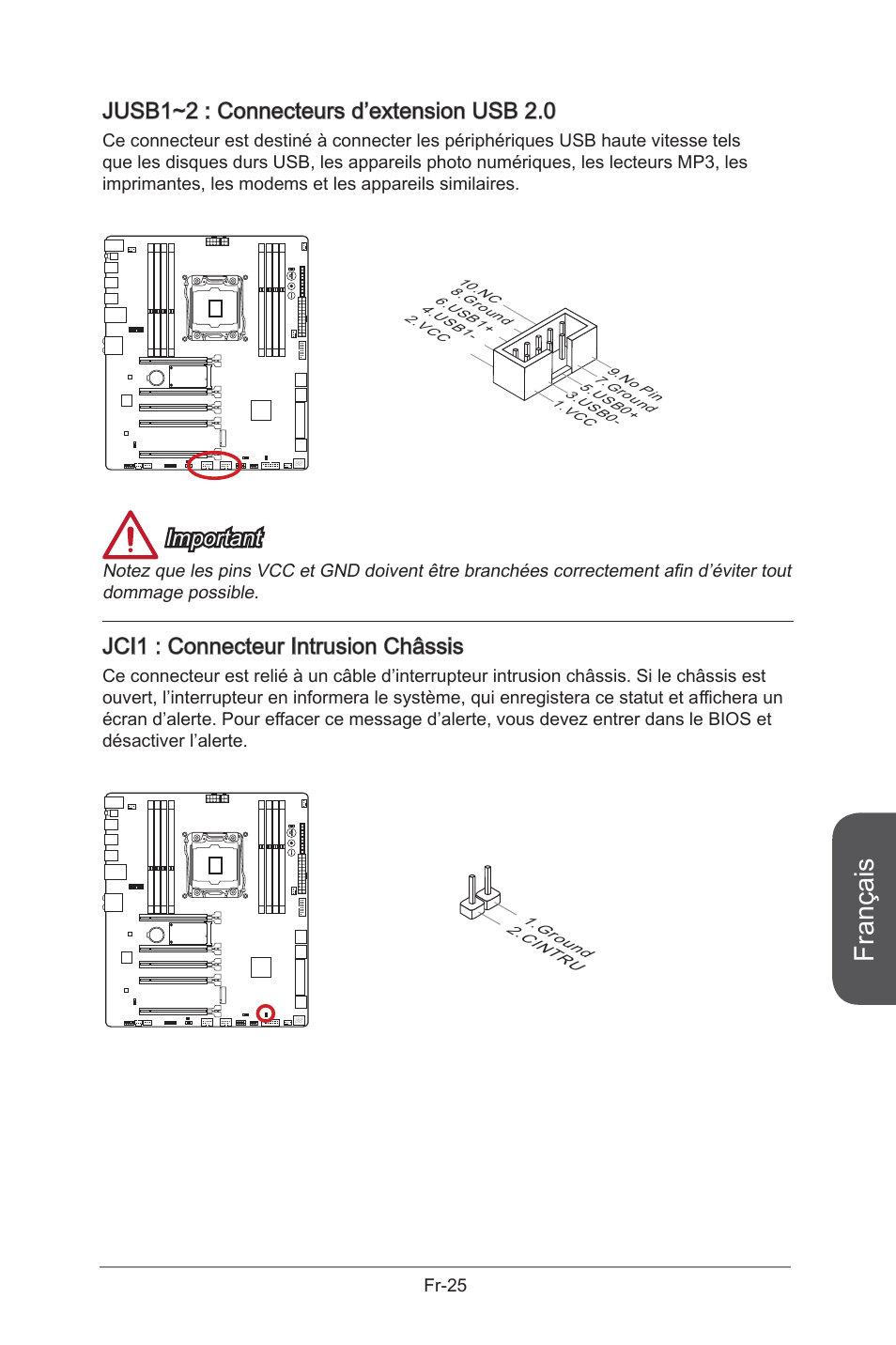 Jci1: chassis intrusion connector, Jusb1~2: usb 2.0 expansion connectors, Jci1 | Connecteur intrusion châssis, Fr-25, Jusb1~2, Connecteurs d'extension usb 2.0, Français, Jusb1~2 : connecteurs d’extension usb 2.0, Important | MSI X99S GAMING 9 AC User Manual | Page 143 / 236