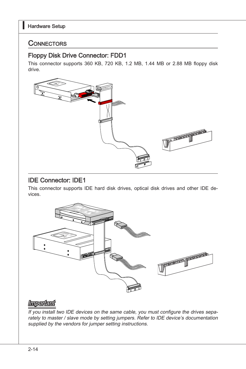 Connectors, Connectors -14, Floppy dsk drve connector: fdd1 | Ide connector: ide1, Important, Onnectors, 14 hardware setup, Ms-7593 hardware setup, Ms-7593 | MSI X58M User Manual | Page 30 / 104