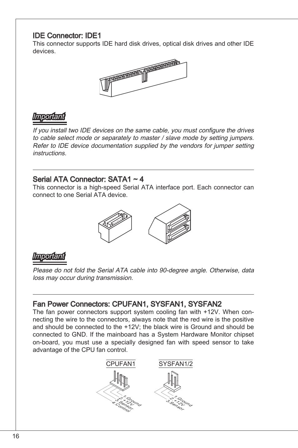 Ide connector: ide, Important, Serial ata connector: sata ~ 4 | Fan power connectors: cpufan, sysfan, sysfan2 | MSI G41M-P34 User Manual | Page 16 / 153