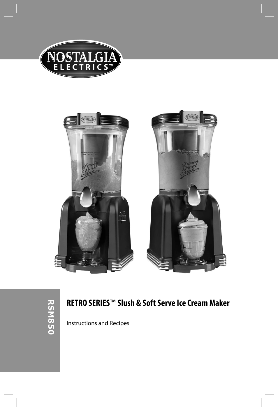 Retro series ™ slush & soft serve ice cream maker | Nostalgia Electrics RSM850 User Manual | Page 2 / 12