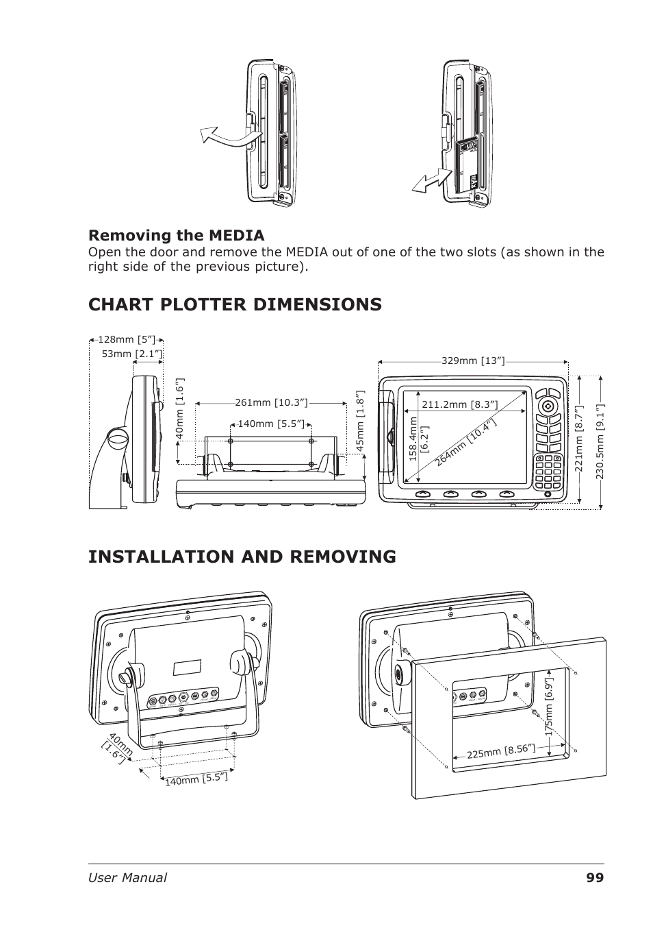 Chart plotter dimensions, Installation and removing, Removing the media | 99 user manual | Seiwa Starfish 2nd Edition User Manual | Page 97 / 118