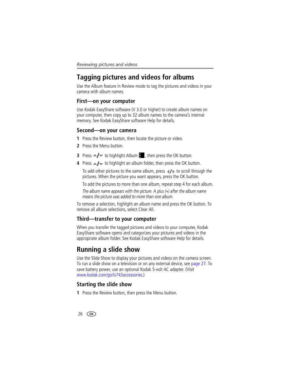Tagging pictures and videos for albums, First-on your computer, Second-on your camera | Third-transfer to your computer, Running a slide show, Starting the slide show | Kodak LS743 User Manual | Page 32 / 62