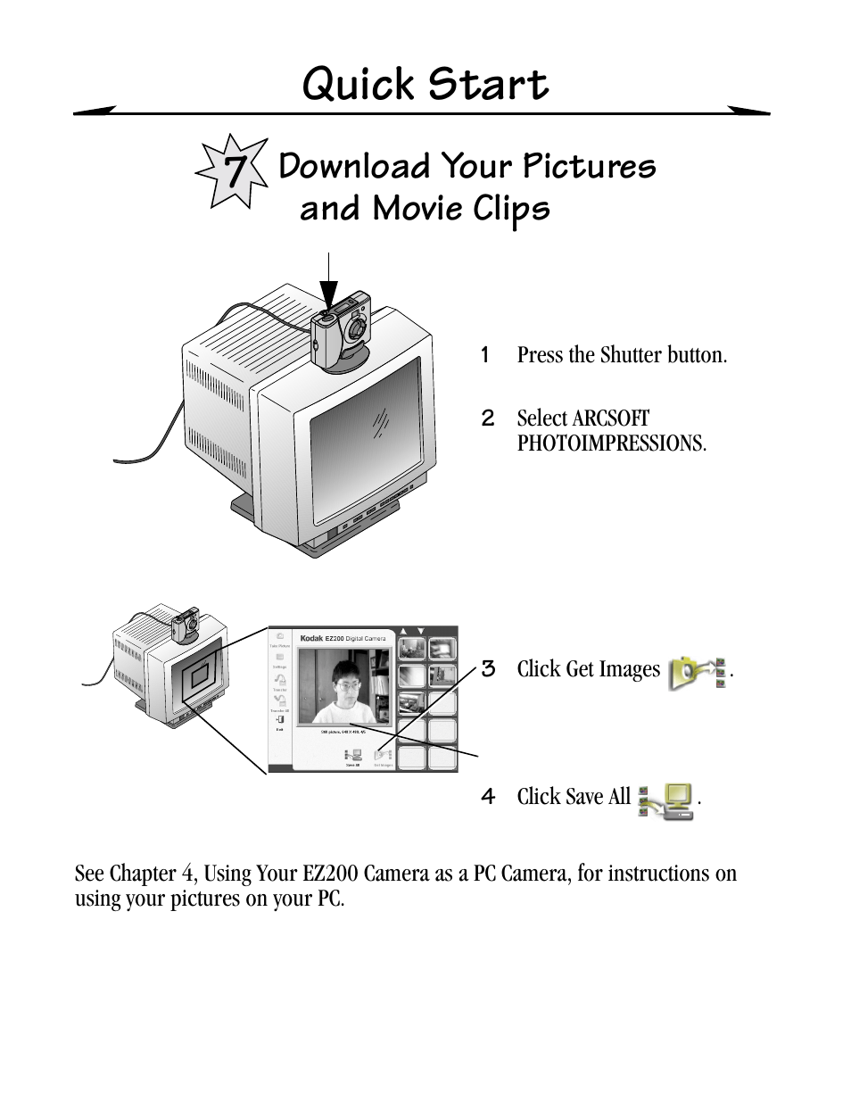 Download your pictures and movie clips, Quick start | Kodak EZ200 User Manual | Page 7 / 81
