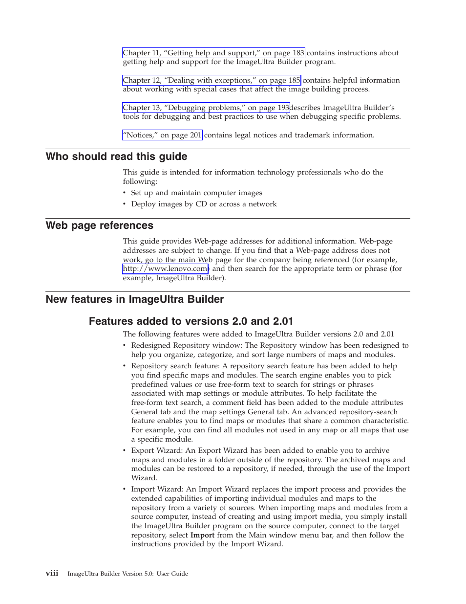 Who should read this guide, New features in imageultra builder, Features added to versions 2.0 and 2.01 | Viii, Web page references | Lenovo ThinkVantage ImageUltra Builder Version 5.0 User Manual | Page 10 / 222